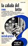 La cabala del lotto. Come interpretare i sogni,Metodo pratico per …