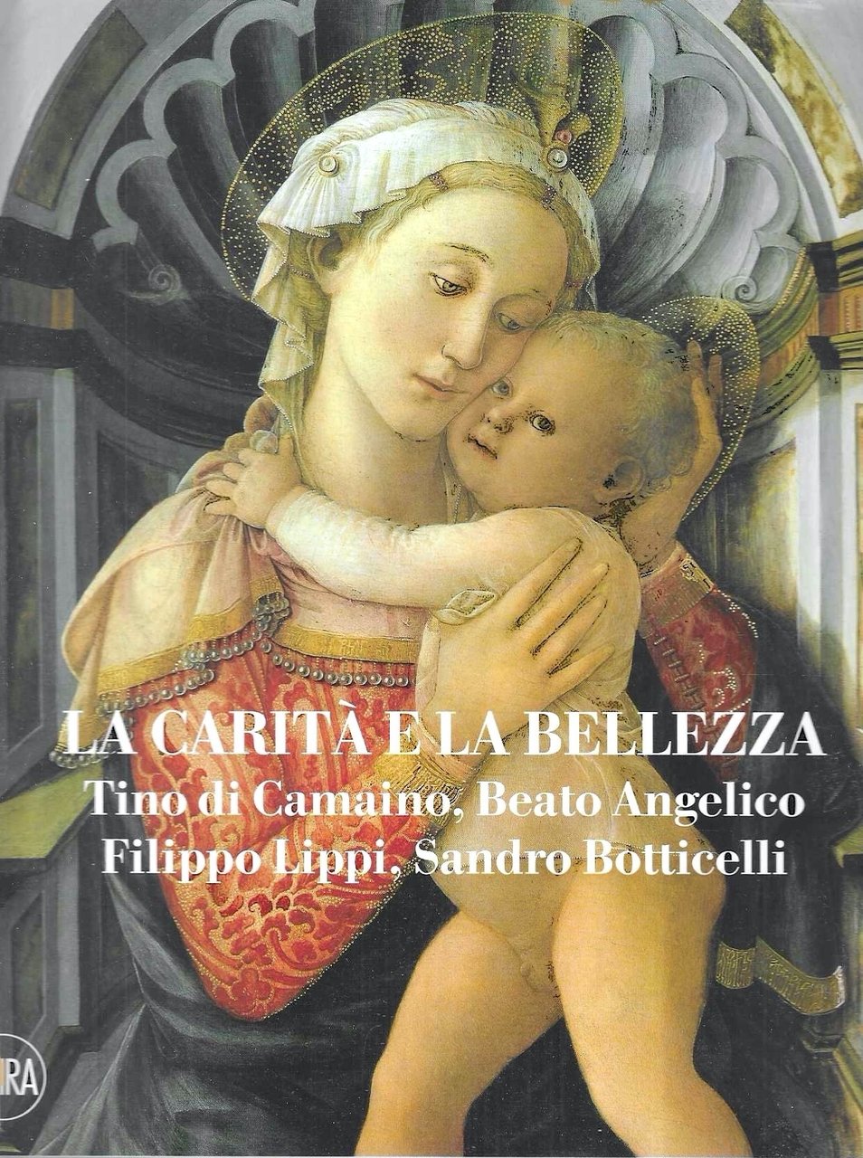La carità e la bellezza. Tino di Camaino, Beato Angelico, …