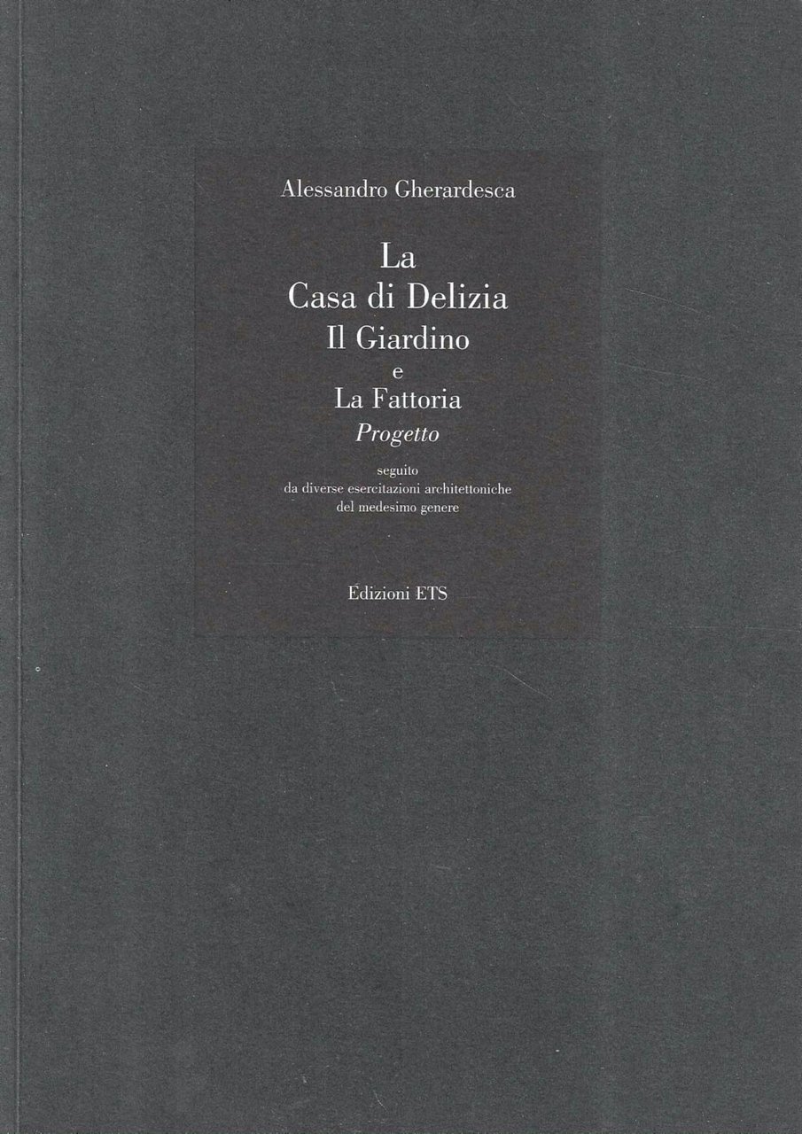 La Casa di Delizia-Il Giardino e la Fattoria. Progetto seguito …