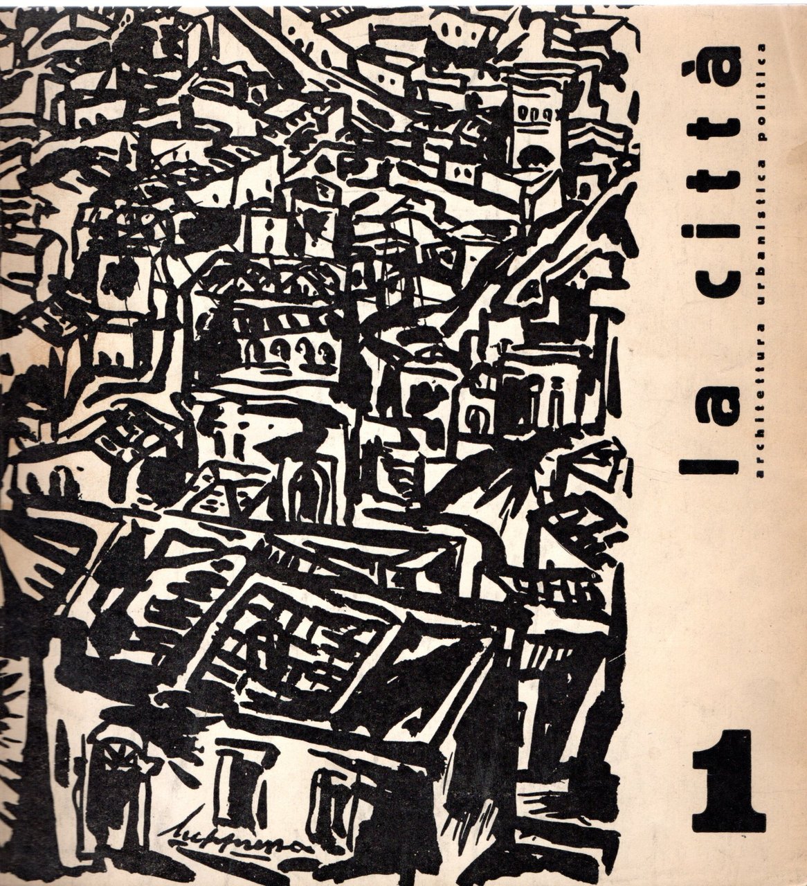 LA CITTA' - ARCHITETTURA URBANISTICA POLITICA. N 1