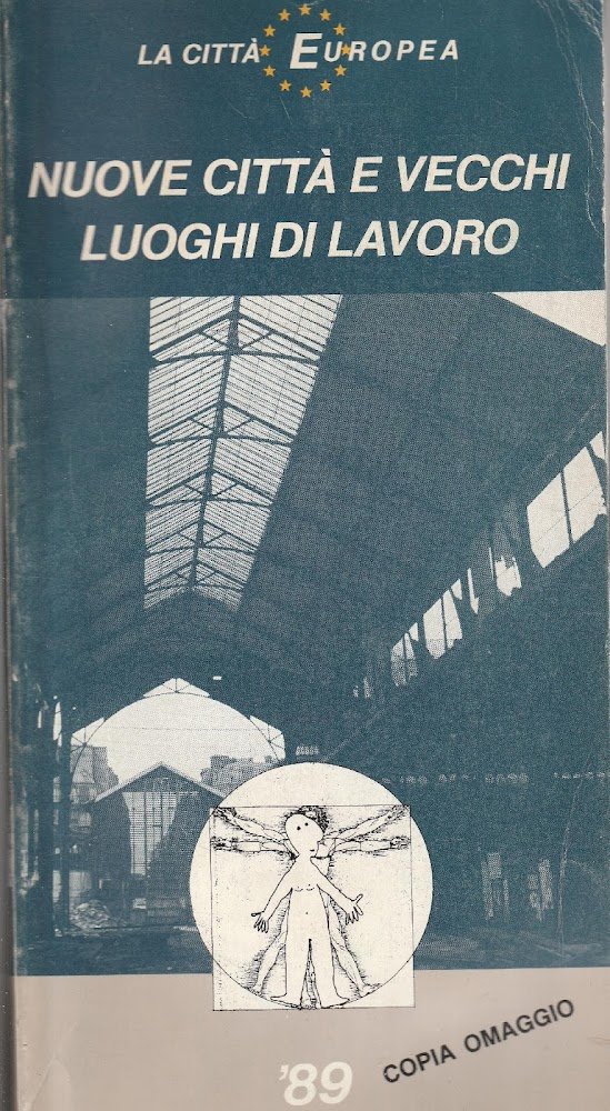 La Città Europea. Nuove città e vecchi luoghi di lavoro