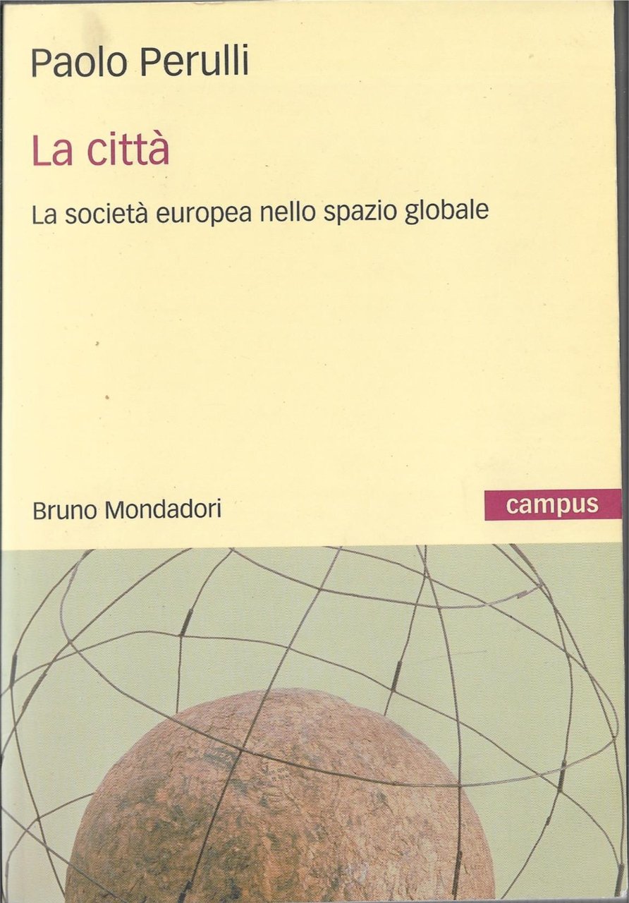 La città : la società europea nello spazio globale