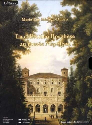 La collection Borghèse au musée Napoléon: Coffret en 2 tomes