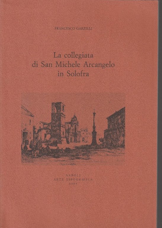 La collegiata di San Michele Arcangelo in Solofra. Memorie e documenti