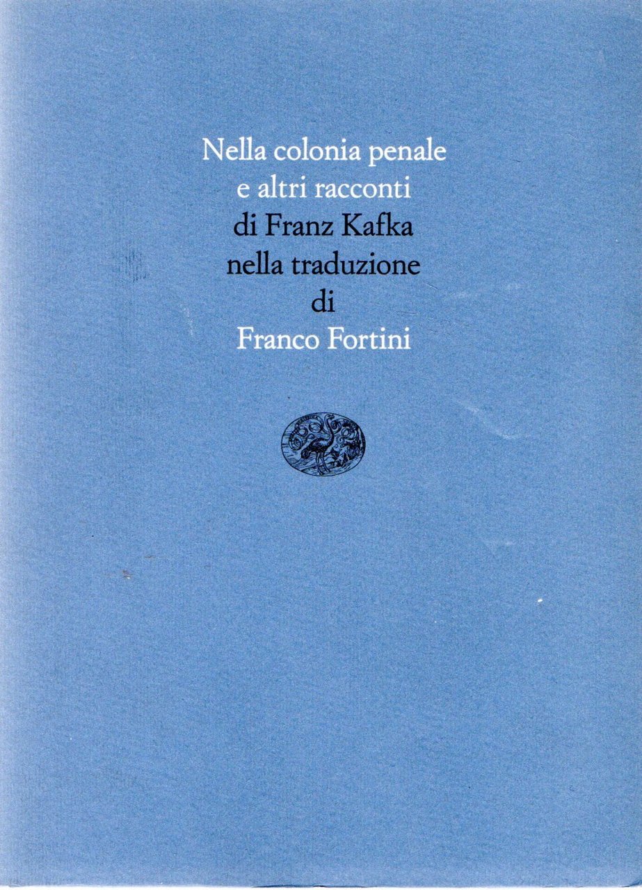 La colonia penale. E altri racconti