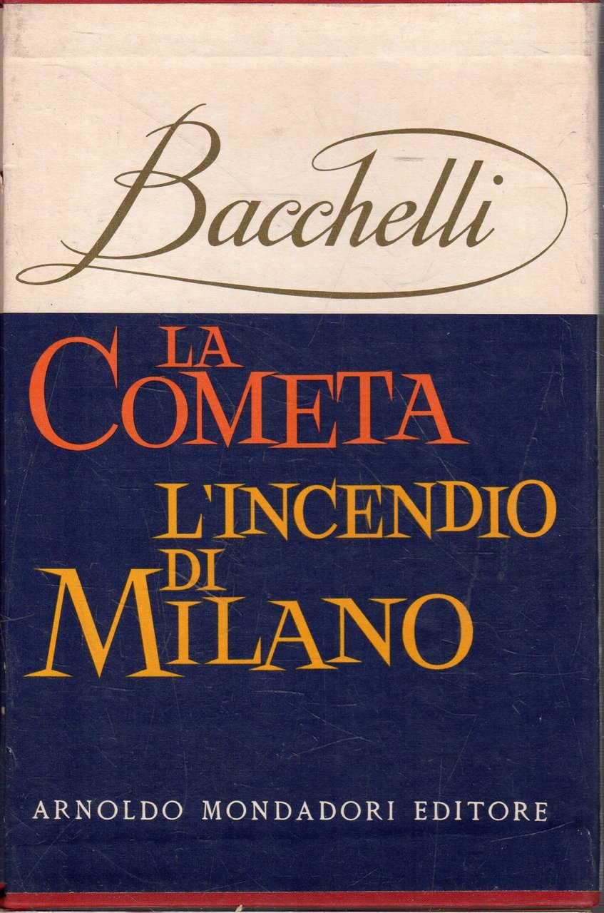 La Cometa. Romanzo tragicomico ; L'incendio di Milano. Romanzo