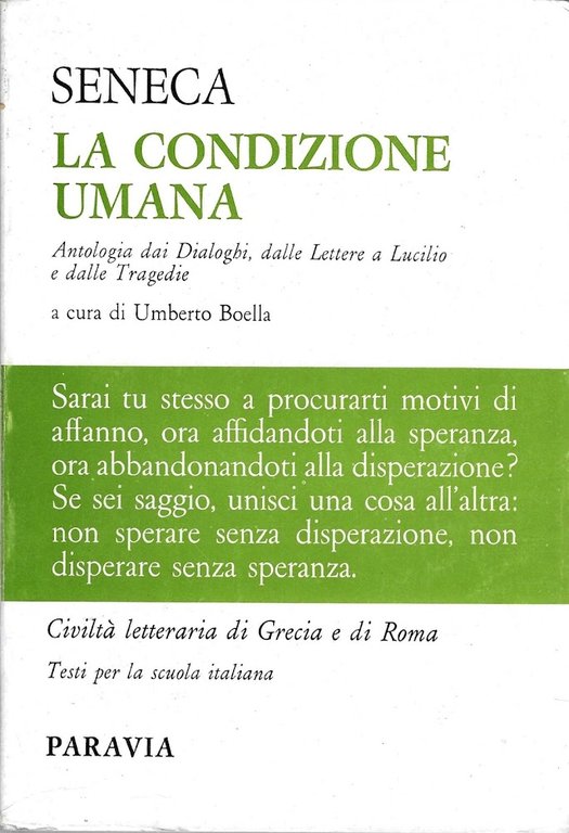 La condizione umana. Antologia dai Dialoghi, dalle Lettere a Lucilio e dalle Tragedie