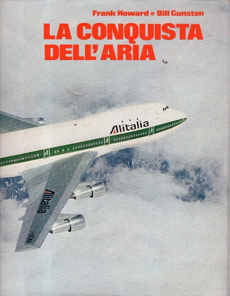 La conquista dell'aria. Edizione speciale realizzata per Alitalia