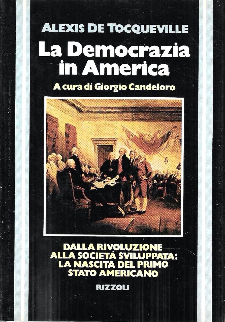 La democrazia in America. Dalla rivoluzione alla società sviluppata: la …