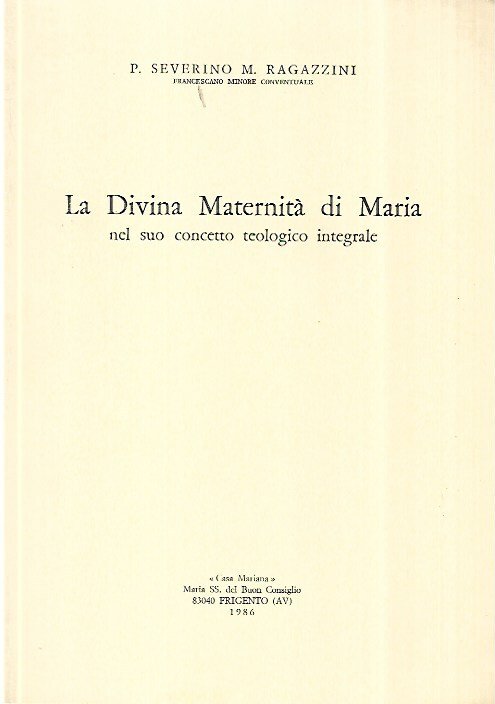 La divina maternità di Maria nel suo teologico integrale