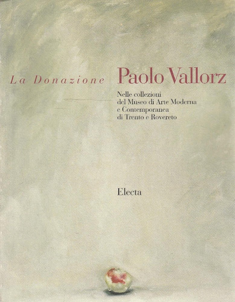 La donazione Paolo Vallorz nelle collezioni del Museo di arte …