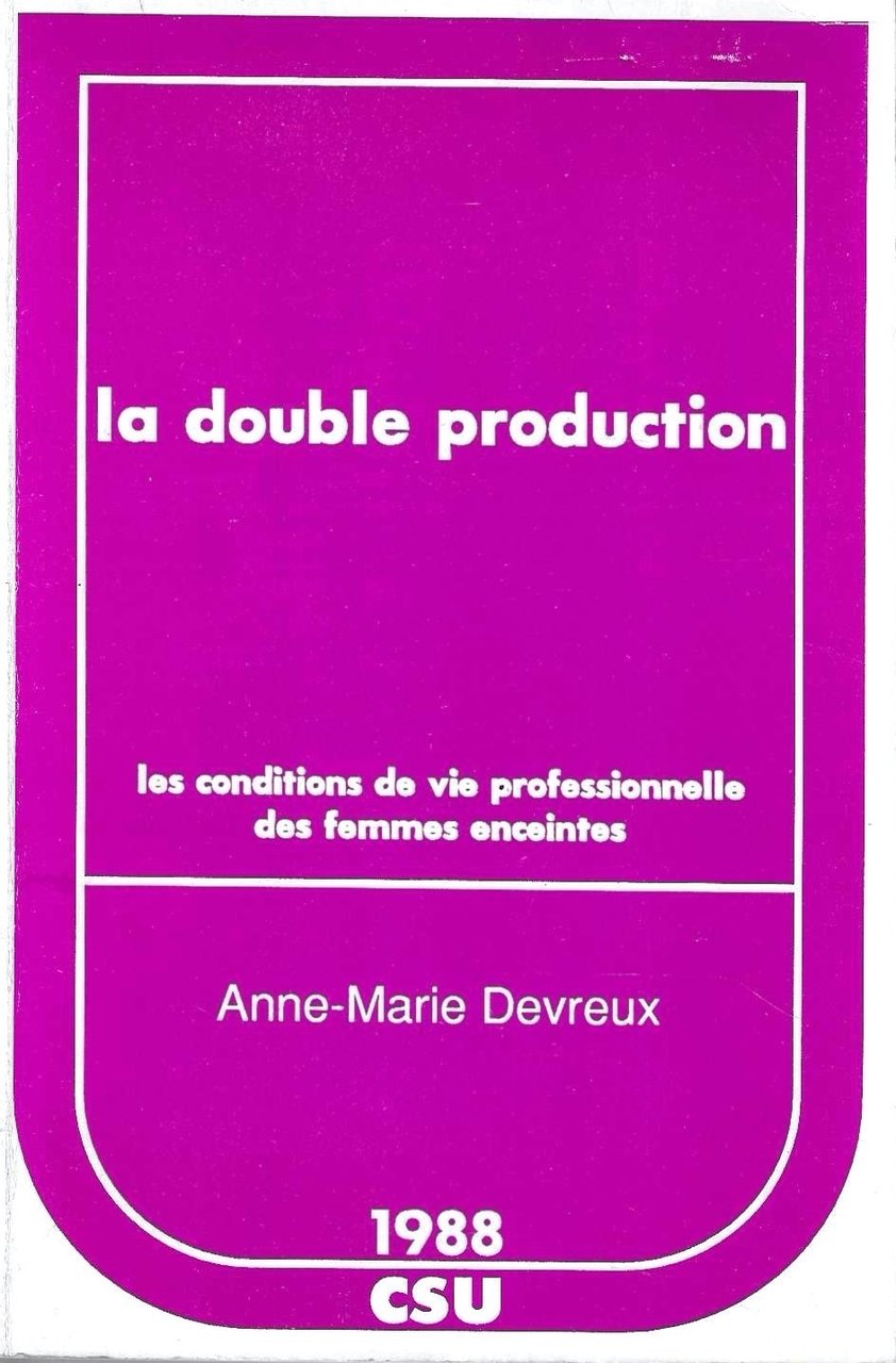 La double production. Les conditions de vie professionelle des femmes …