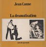 La dramatisation. Une méthode et des techniques d'expression e te …