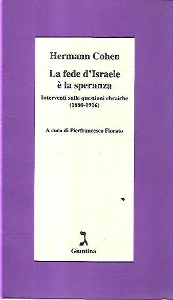 La fede d'Israele è la speranza : interventi sulle questioni …