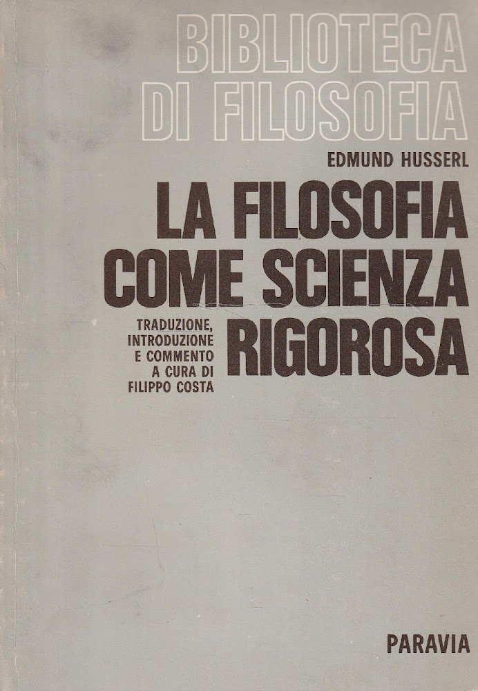La filosofia come scienza rigorosa. Traduzione, introduzione e commento a …