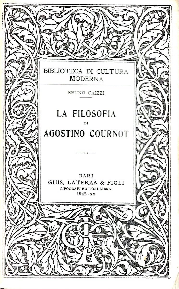 La filosofia di Agostino Cournot (Collana "Biblioteca di Cultura Moderna")