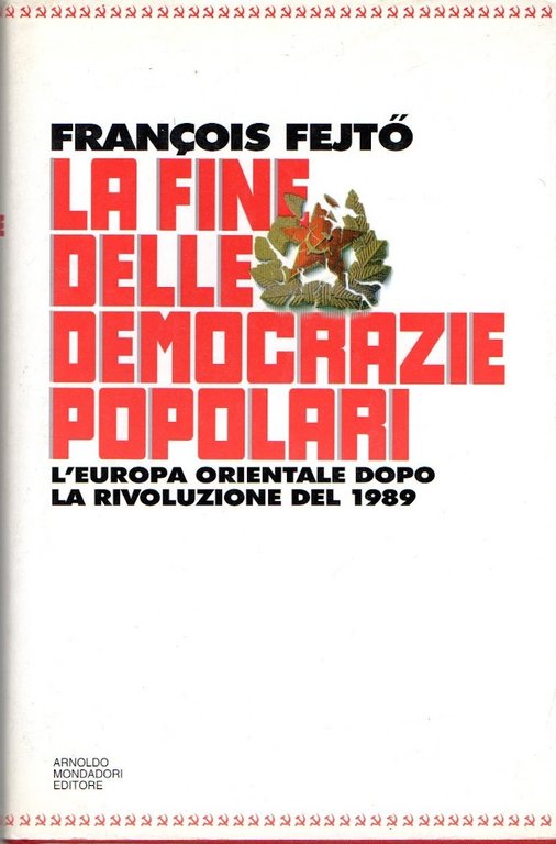 La fine delle democrazie popolari. L'Europa orientale dopo la rivoluzione …