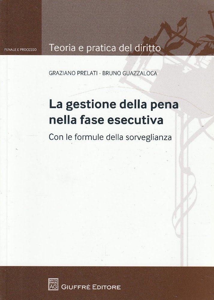 La gestione della pena nella fase esecutiva : con le …