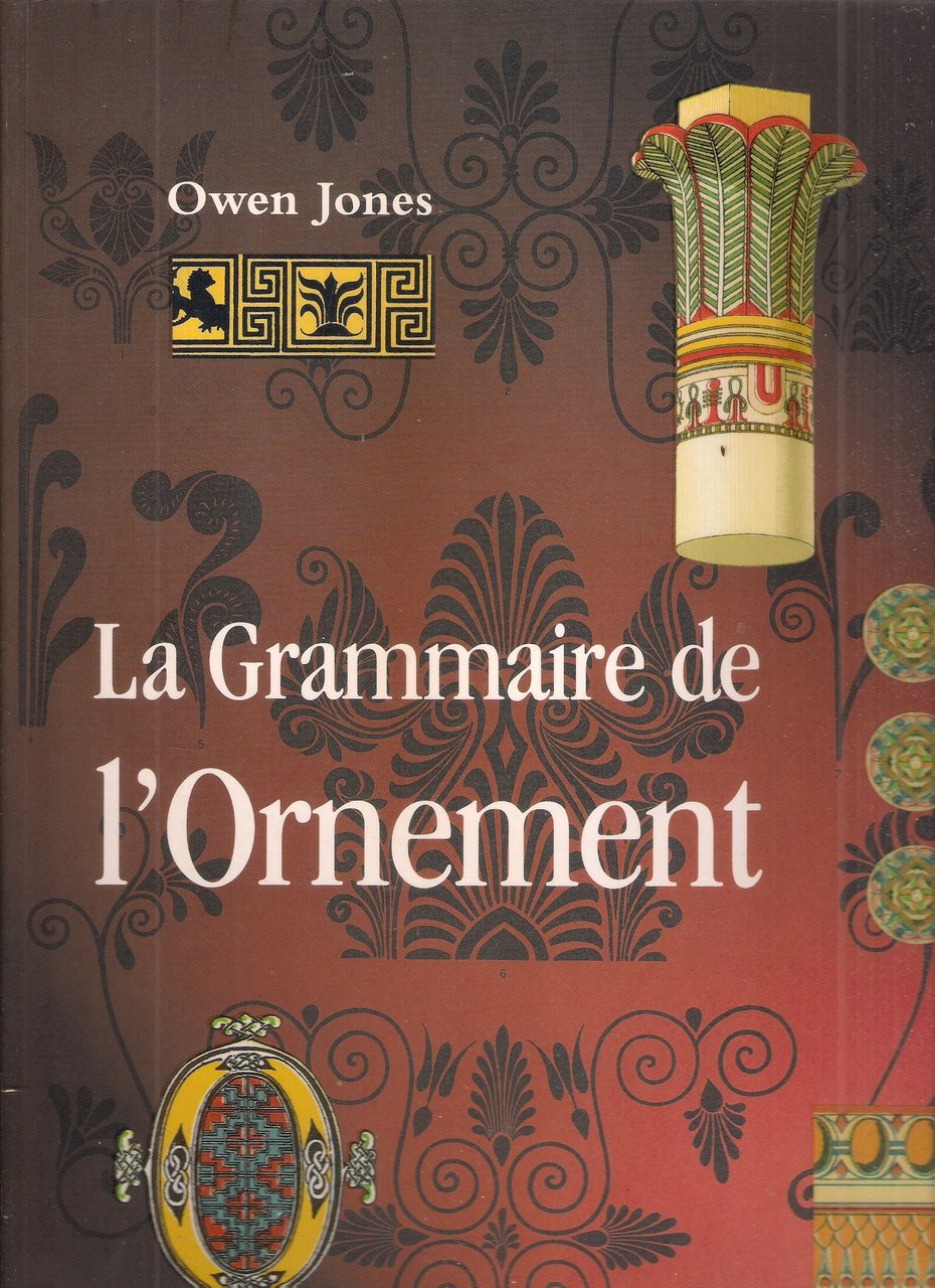 La Grammaire De L'Ornement. Illustree D'Exemples Pris De Divers Styles … | Immagine principale