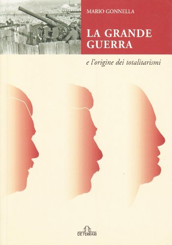 La grande guerra e l'origine dei totalitarismi