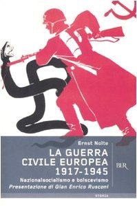 La guerra civile europea 1917-1945. Nazionalsocialismo e bolscevismo | Immagine principale