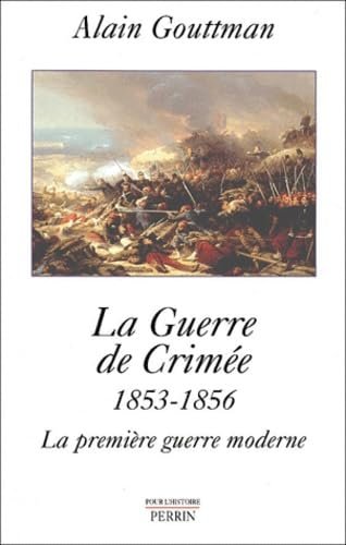 La guerre de Crimée 1853-1856: La première guerre moderne