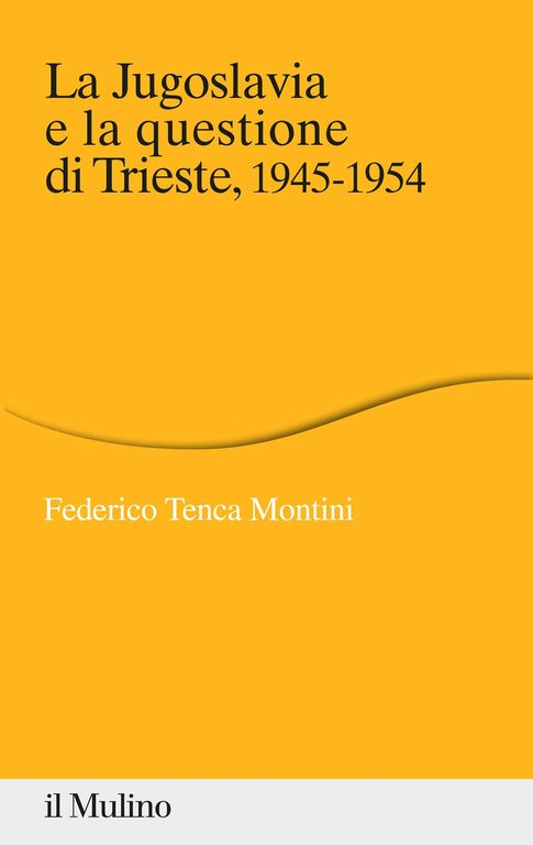 La Jugoslavia e la questione di Trieste, 1945-1954