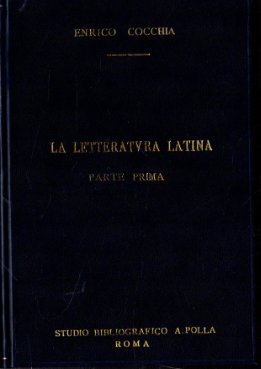 La letteratura latina. Parte prima.