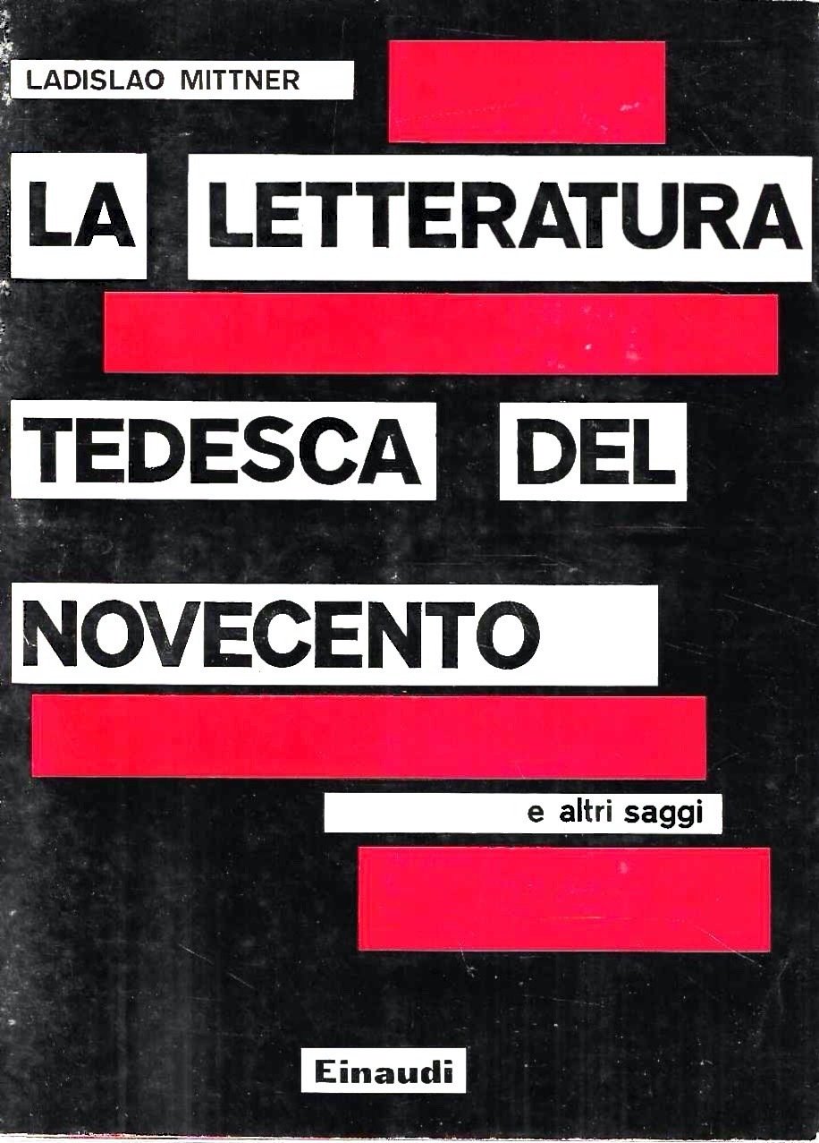 La letteratura tedesca del Novecento. e altri saggi