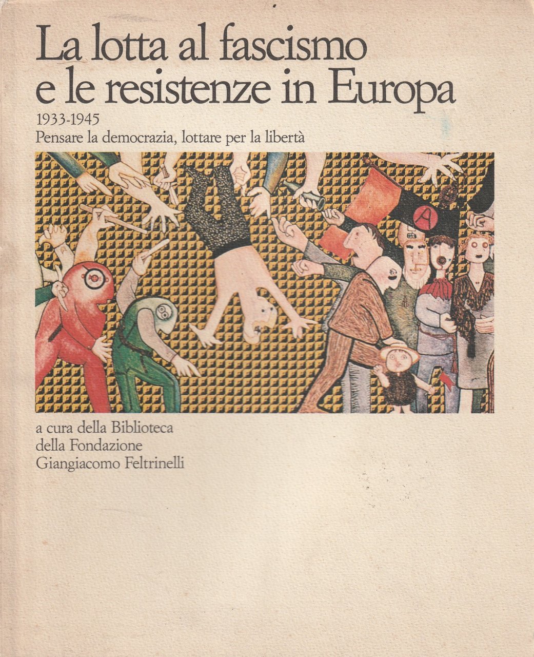 La lotta al fascismo e le resistenze in Europa. 1933-1945. …