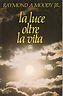 La luce oltre la vita