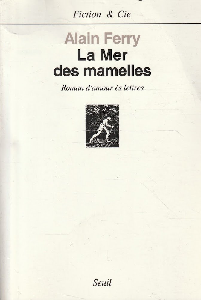 La Mer des mamelles : roman d'amour ès lettres