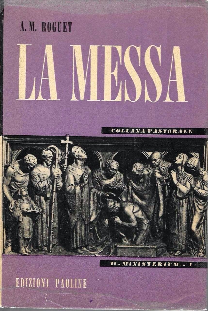 La Messa. Saggio d'iniziazione al mistero