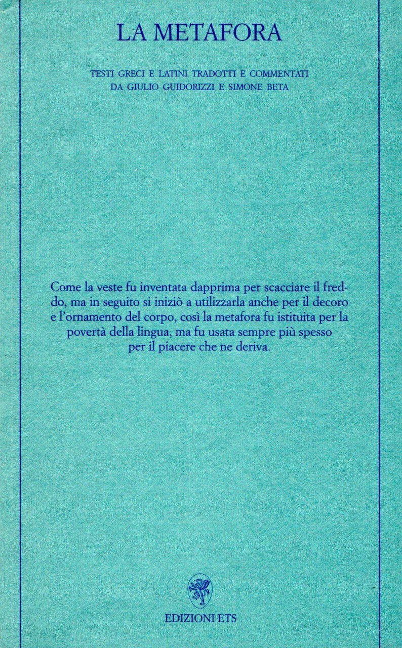 La metafora : Testi greci e latini tradotti e commentati …