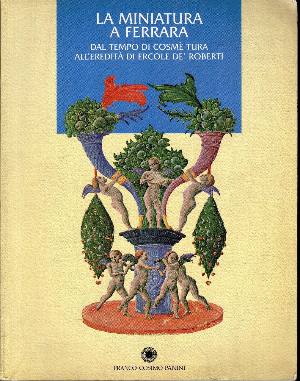 La miniatura a Ferrara: dal tempo di Cosmè Tura all'eredità … | Immagine principale