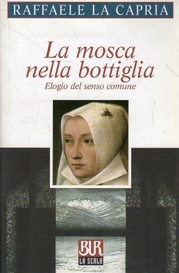 La mosca nella bottiglia : elogio del senso comune