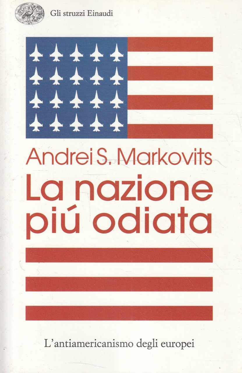 La nazione più odiata : l'antiamericanismo degli europei | Immagine principale