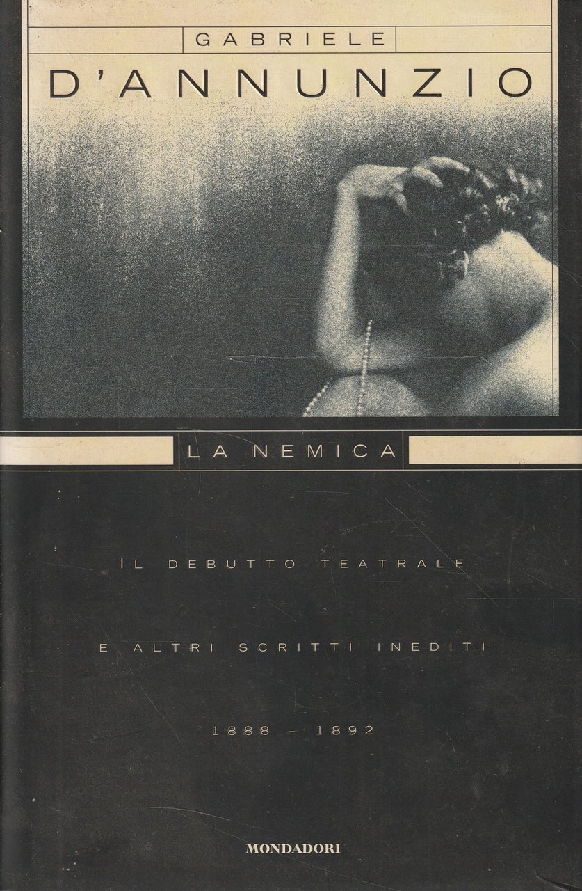 La nemica : il debutto teatrale e altri scritti inediti …