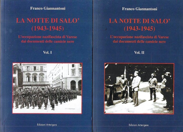 La notte di Salò (1943-1945). L'occupazione nazifascista di Varese dai documenti delle camicie nere (Due volumi)