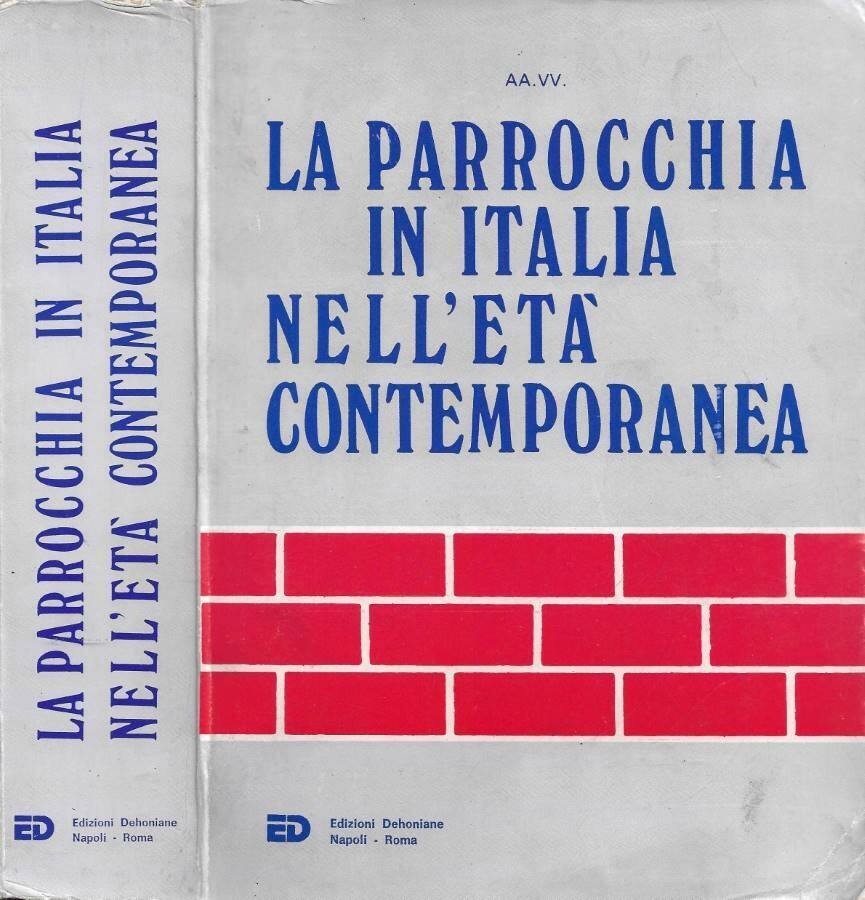 La parrocchia in Italia nell'età contemporanea. Atti del II Incontro …