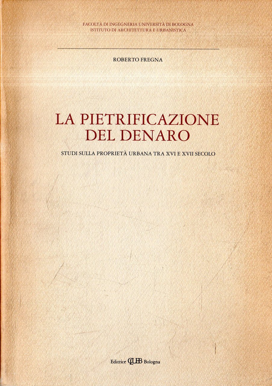 La pietrificazione del denaro : Studi sulla proprietà urbana tra …