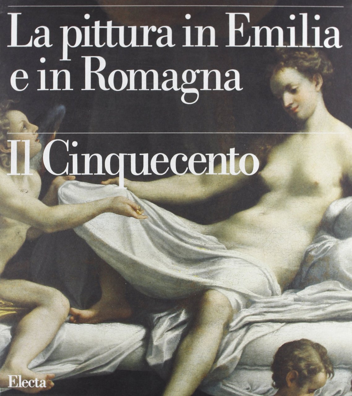 La pittura in Emilia e in Romagna. Il Cinquecento: 2