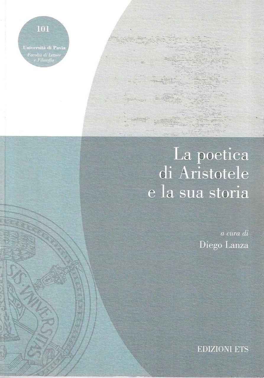 La Poetica di Aristotele e la sua storia. Atti della …