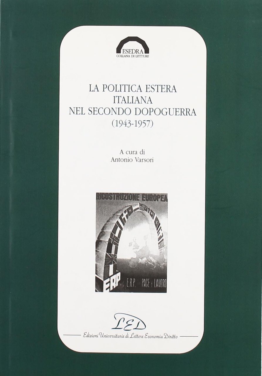 La politica estera italiana nel secondo dopoguerra (1943-1957)