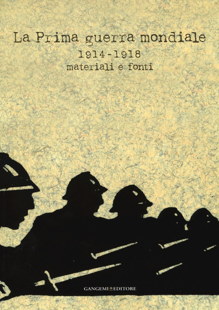 La prima guerra mondiale 1914-1918. Materiali e fonti.