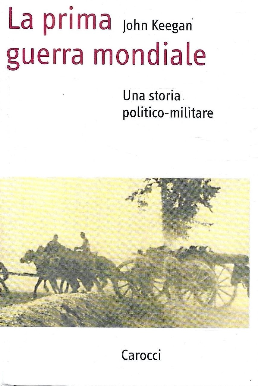 La prima guerra mondiale. Una storia politico-militare