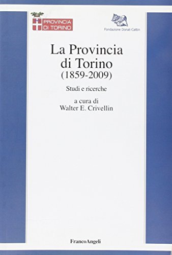 La Provincia di Torino, 1859-2009 : studi e ricerche