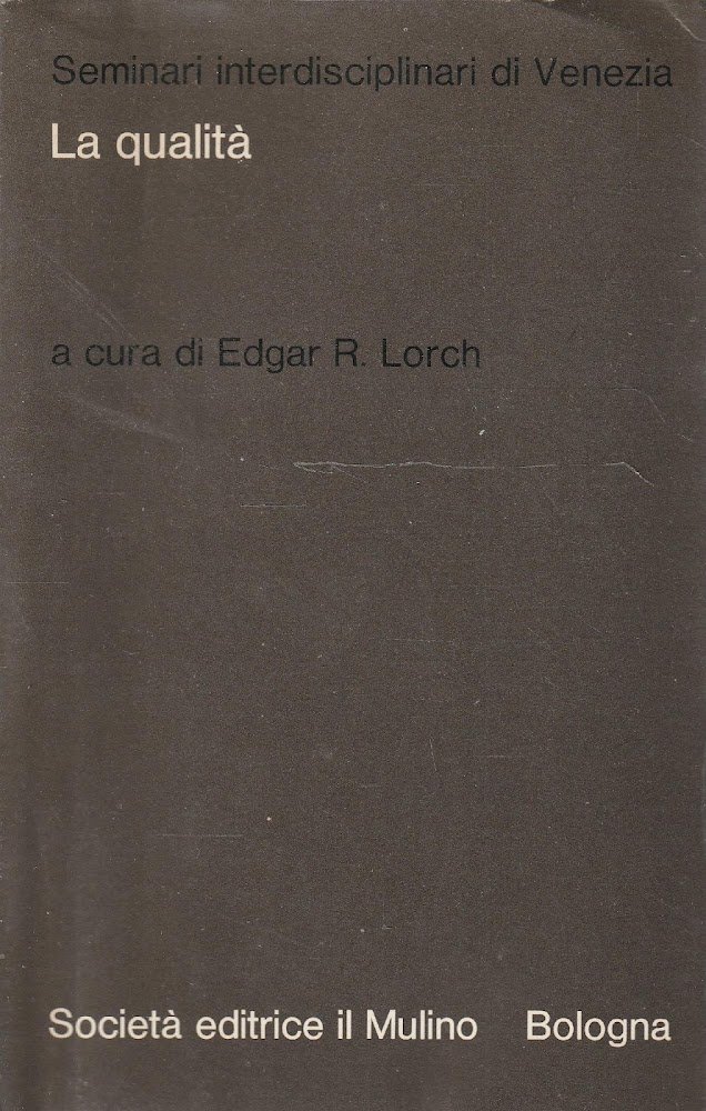 La qualità a cura di Edgar R. Lorch (Seminari interdisciplinari …