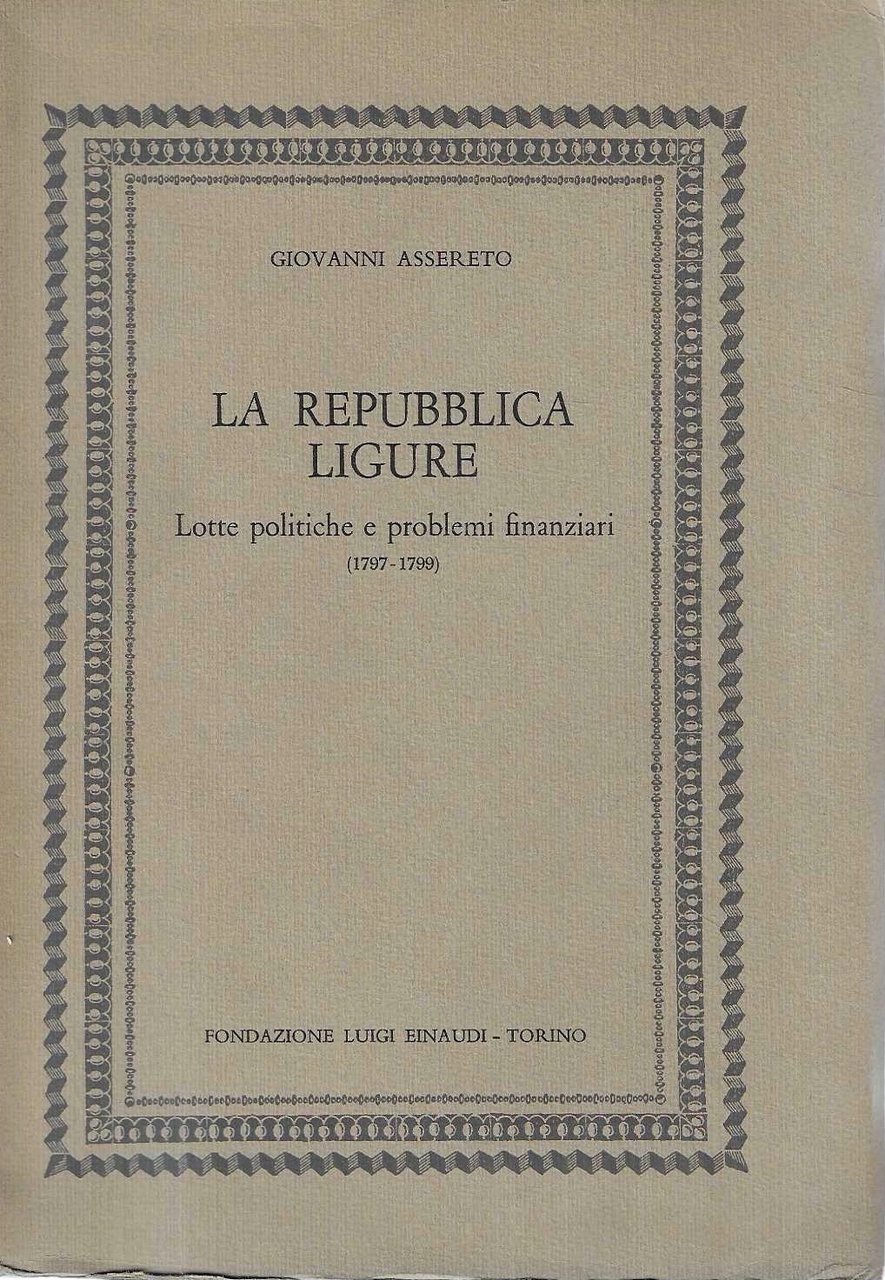 La Repubblica Ligure. Lotte politiche e problemi finanziari (1797-1799)