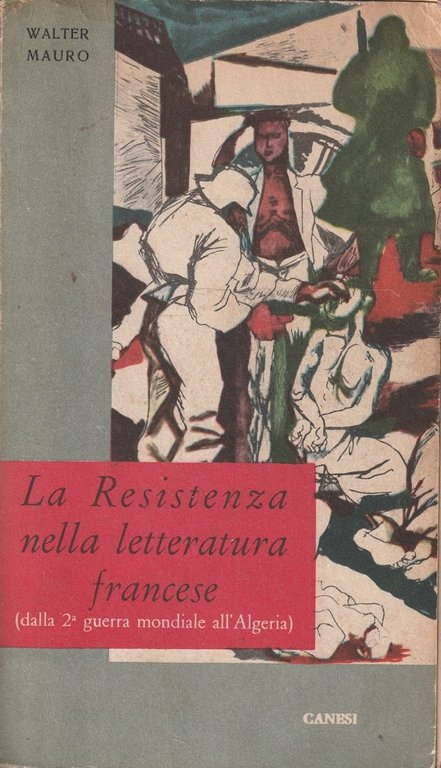 La Resistenza nella letteratura francese (dalla 2^ Guerra Mondiale all'Algeria)